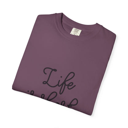 Life Is Short Live It! Adventure Tee Enthusiasm Cherish Moments Positivity Happiness Unisex Heavy Cotton T-Shirt