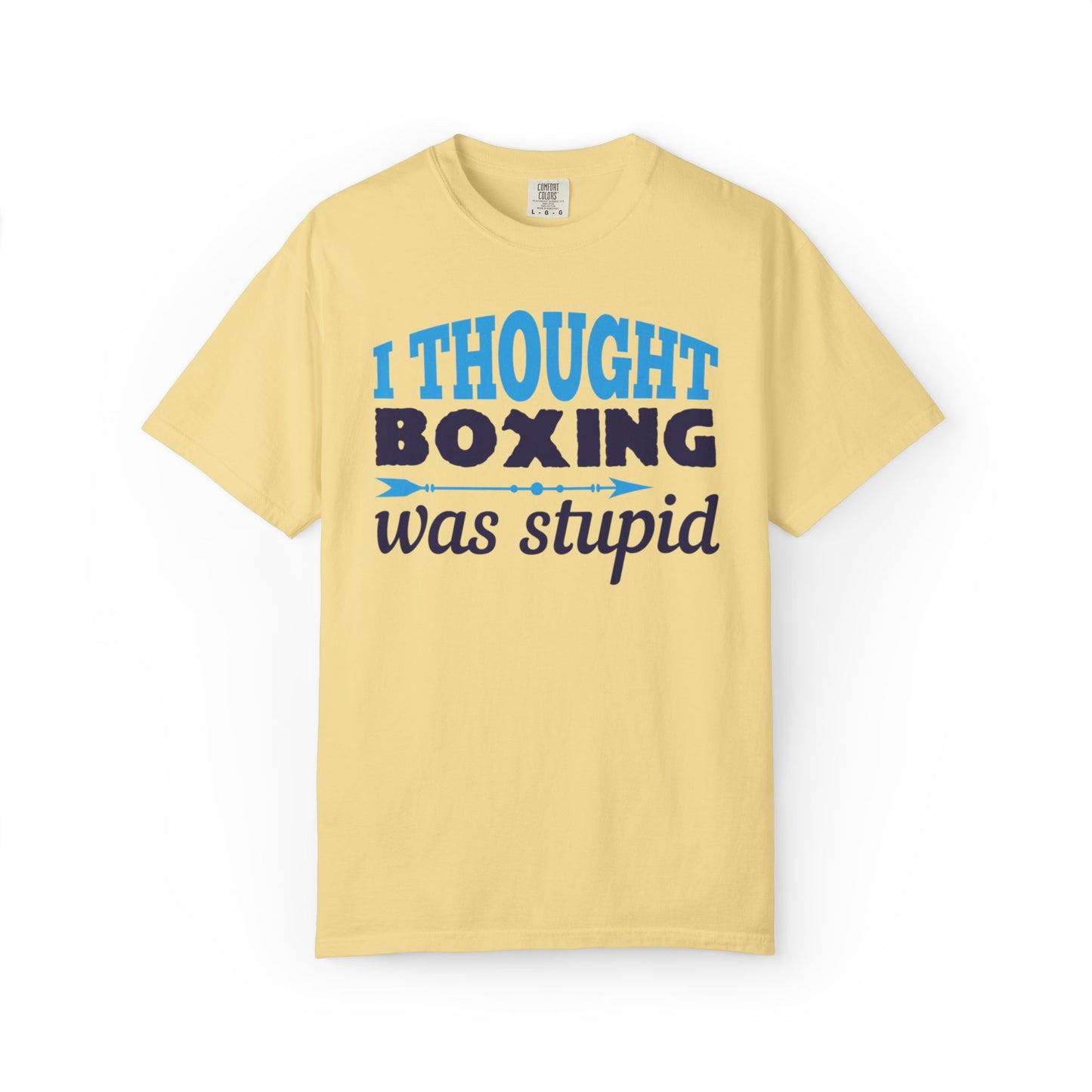 Funny I Thought Boxing Was Stupid Playful Sarcastic Boxing Ring Personal Preference Unisex Heavy Cotton T-Shirt