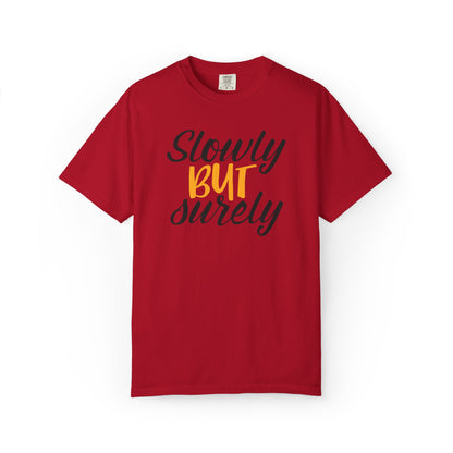 Slowly But Surely Embracing Challenges Tee Unbreakable Will Relentless Spirit Unyielding Determination Unisex Heavy Cotton T-Shirt