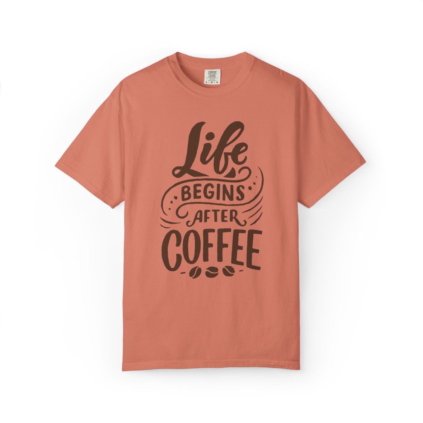Life Begins After Coffee Unisex Garment-Dyed T-shirt