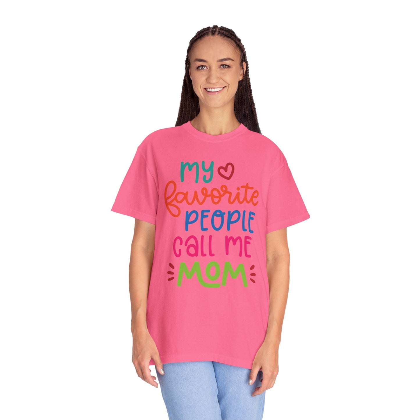 My Favorite People Call Me Mom Home’s Heart Gentle Guidance Tee Sarcastic Smiles Laughter Unisex Heavy Cotton T-Shirt