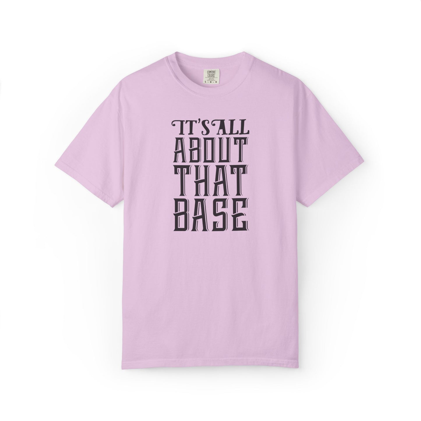 It’s All About That Base Excitement Tee Nonstop Fandom Endless Love Devotion Unisex Heavy Cotton T-Shirt