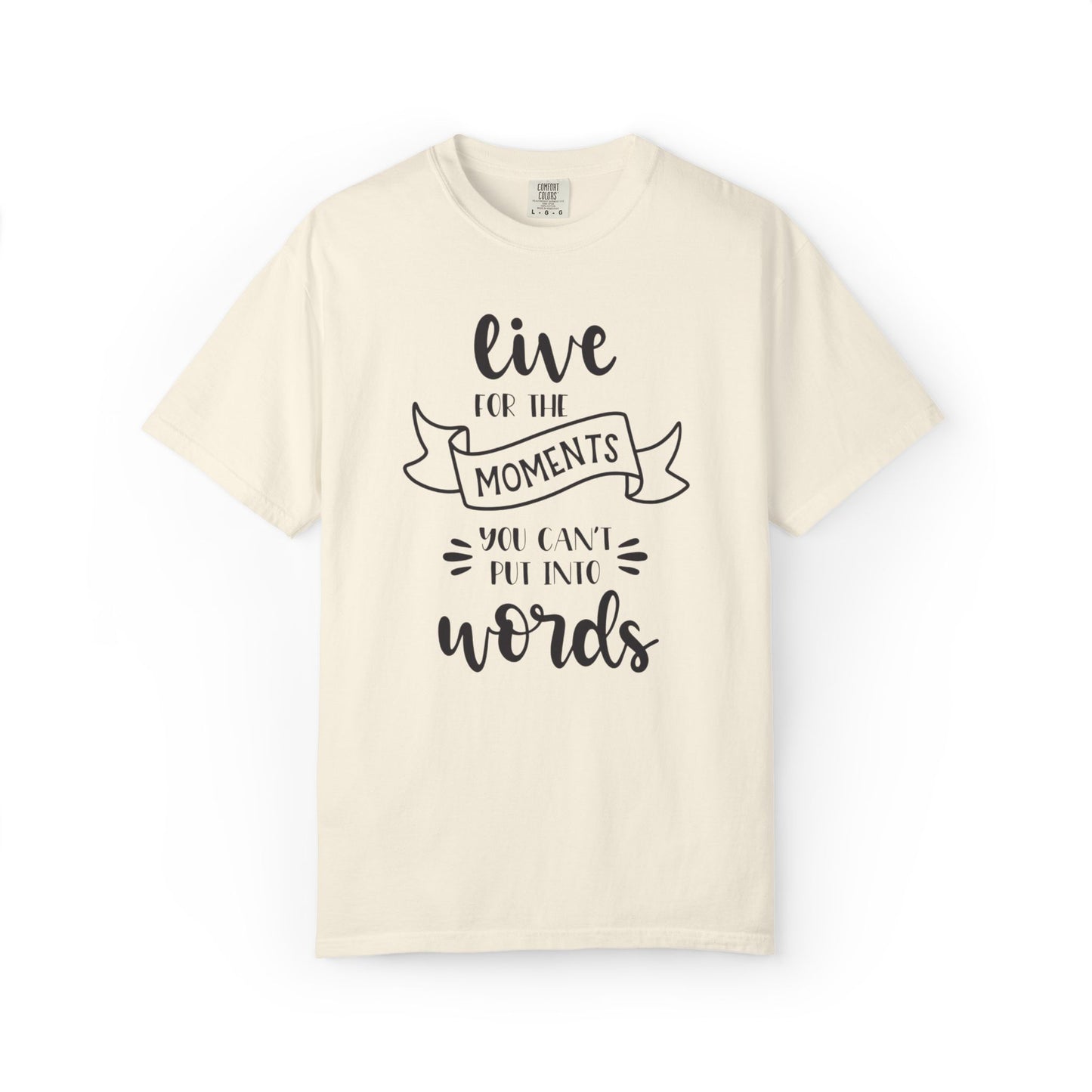 Live For The Moments Simple Pleasures Small Joys Tee Everyday Delights Tiny Treasures Unisex Heavy Cotton T-Shirt