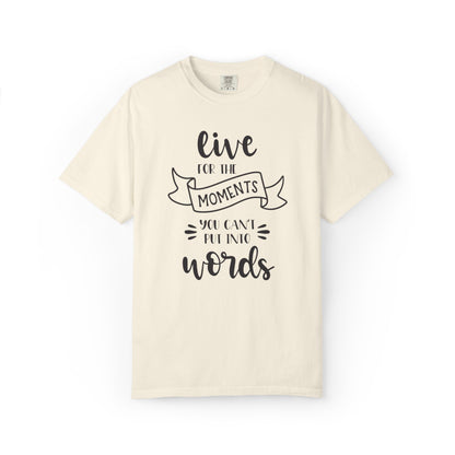 Live For The Moments Simple Pleasures Small Joys Tee Everyday Delights Tiny Treasures Unisex Heavy Cotton T-Shirt
