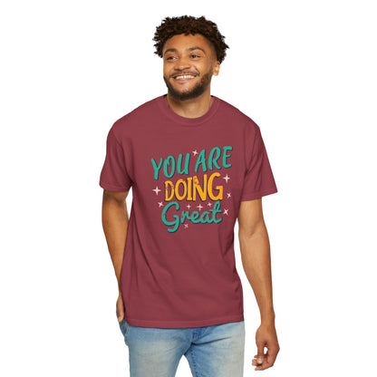 You Are Doing Great Trendy Tee Motivational Daily Reminder Supportive Dedication Positivity Keep It Up Unisex Heavy Cotton T-Shirt
