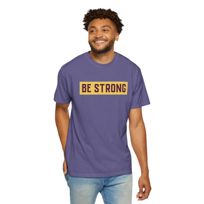 Be Strong Quotes Best Selling Unisex Heavy Cotton T-Shirt