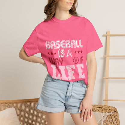 Funny Baseball Is A Way Of Life Sarcastic Deep Love Happiness Passion Baseball lovers Sports Preference Unisex Heavy Cotton T-Shirt