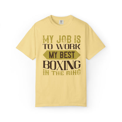 Motivational My Job Is To Work My Best Boxing In The Ring Boxing Enthusiast Boxing Ring Strength Training Unisex Heavy Cotton T-Shirt