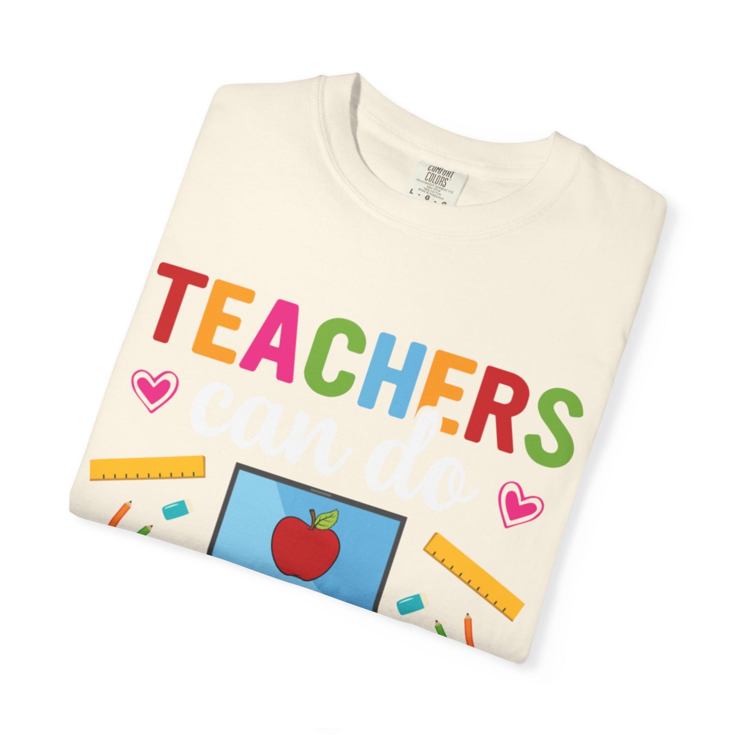 Inspirational Teacher Can Do Virtually Anything Enlightenment Bridge Builder Lifelong Mission Unisex Heavy Cotton T-Shirt