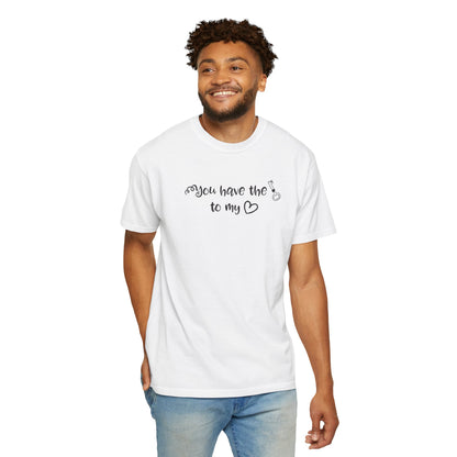 You Have The Key To My Heart Emotional Bond Affection Lovers Tee Romantic Relationship Forever Support Way Heavy Cotton T-Shirt
