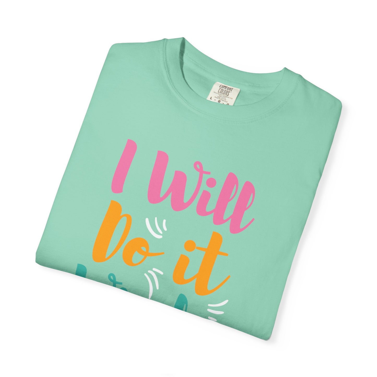I Will Do Wisely Brave Heartfelt Compliments Thoughtful Gestures Love-Inspired Tee Soul-Soothing Words Unisex Heavy Cotton T-Shirt