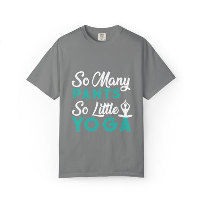 Funny So Many Pants So Little Yoga Flexible Fashion Wardrobe Yoga Pose Lotus Leggings Unisex Heavy Cotton T-Shirt