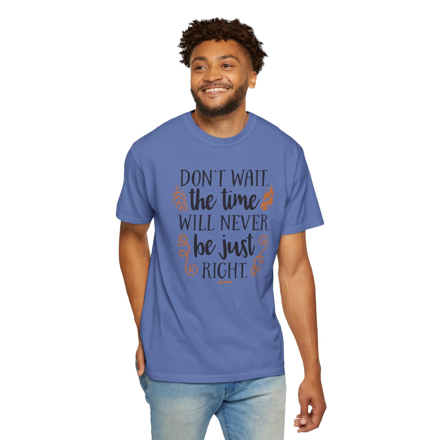 Don’t Wait The Time Will Never Be Just Finding Peace Trendy Tee Overcoming Challenges Stay Positive Trust The Process Unisex Heavy Cotton T-Shirt