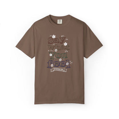 Say What You Feel Dreaming Love Trendy Tee Hug Rainbow Passion Unconditional Soulful Connection Unisex Heavy Cotton T-Shirt