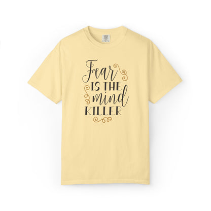 Fear Is The Mind Killer Brave Strength Inspiration Tee Positivity Self Confidence Unisex Heavy Cotton T-Shirt