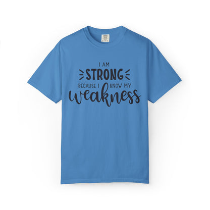 I Am Strong Because I Know My Weakness Worthy Selective Success Tee Battle For Life Championing Challenges Belief Unisex Heavy Cotton T-Shirt