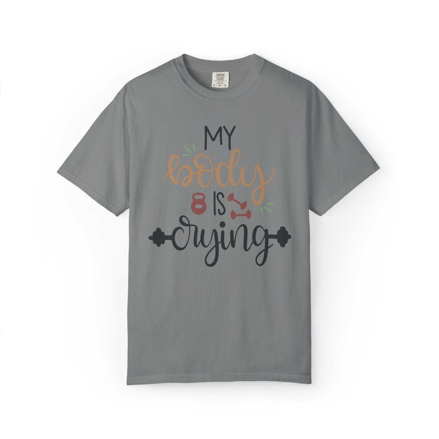 My Body Is Crying Fitness goals Exercise Gym Lovers Tee Bodybuilding Weight Lifting Unisex Heavy Cotton T-Shirt