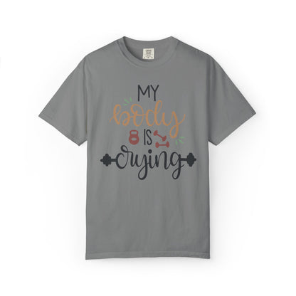 My Body Is Crying Fitness goals Exercise Gym Lovers Tee Bodybuilding Weight Lifting Unisex Heavy Cotton T-Shirt