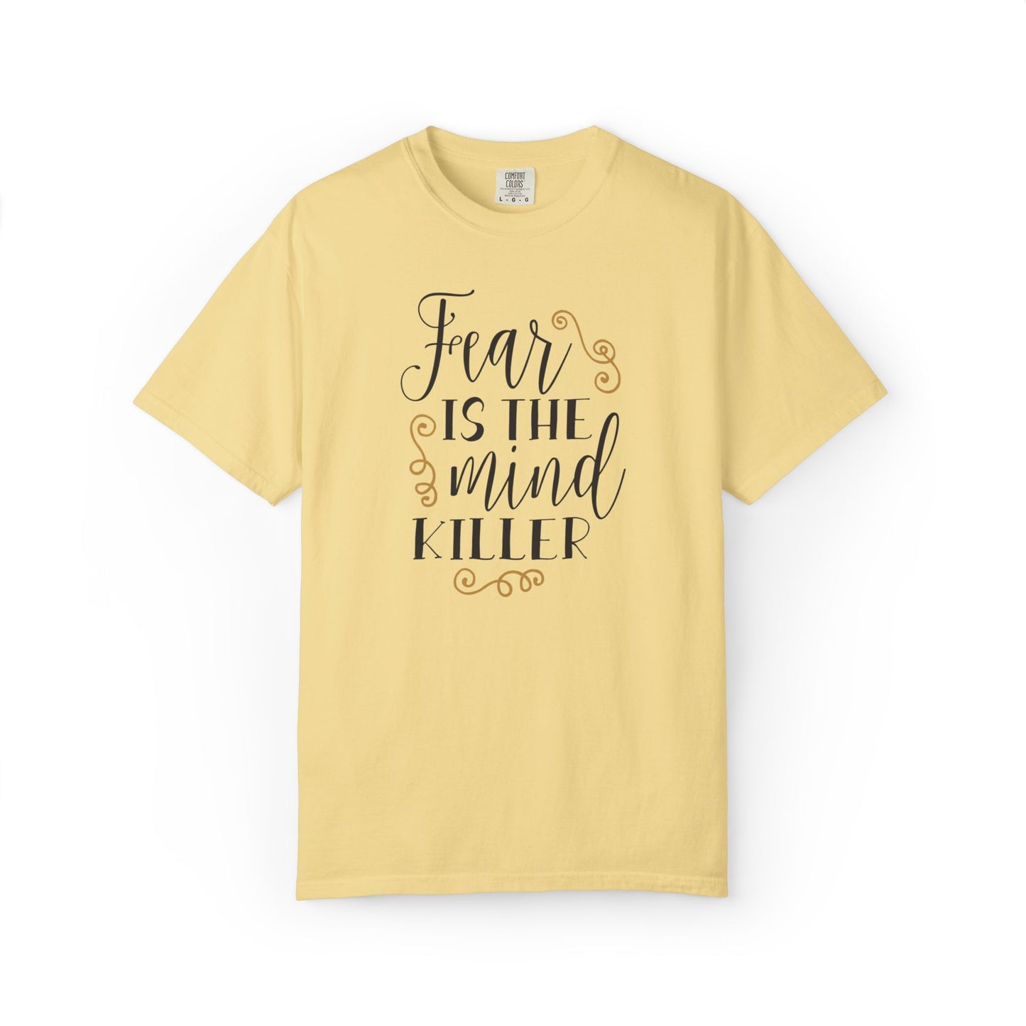 Fear Is The Mind Killer Brave Strength Inspiration Tee Positivity Self Confidence Unisex Heavy Cotton T-Shirt
