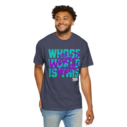 The World Is Yours Unisex Garment-Dyed T-shirt