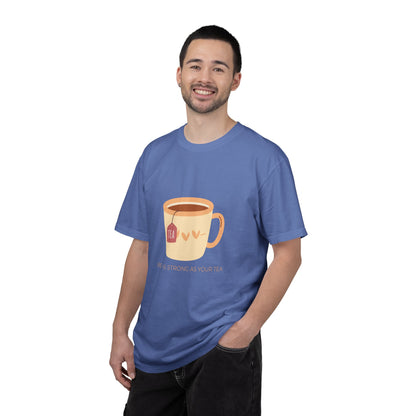 Be as Strong as Your Tea - Unisex Garment-Dyed T-shirt