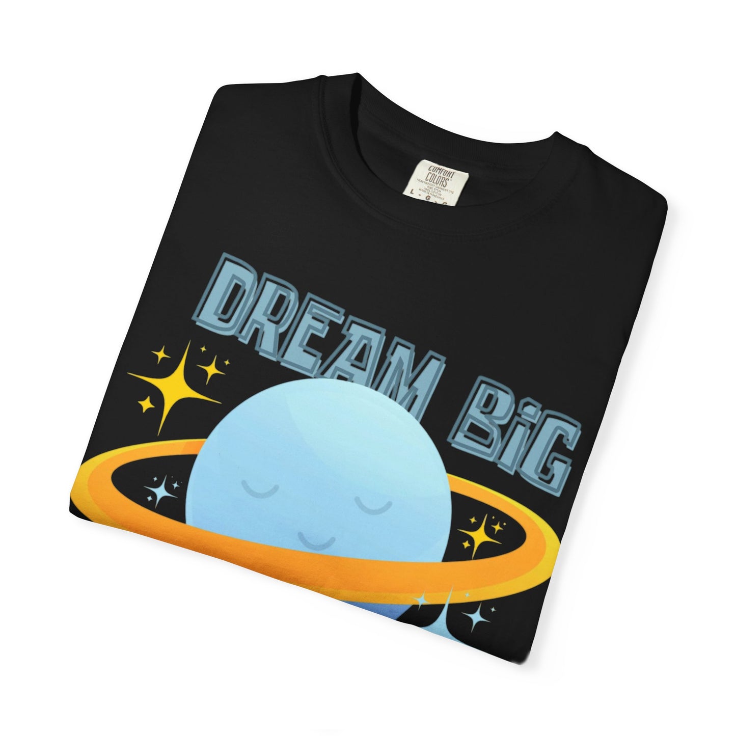 Dream Big Little One - Unisex Garment-Dyed T-shirt