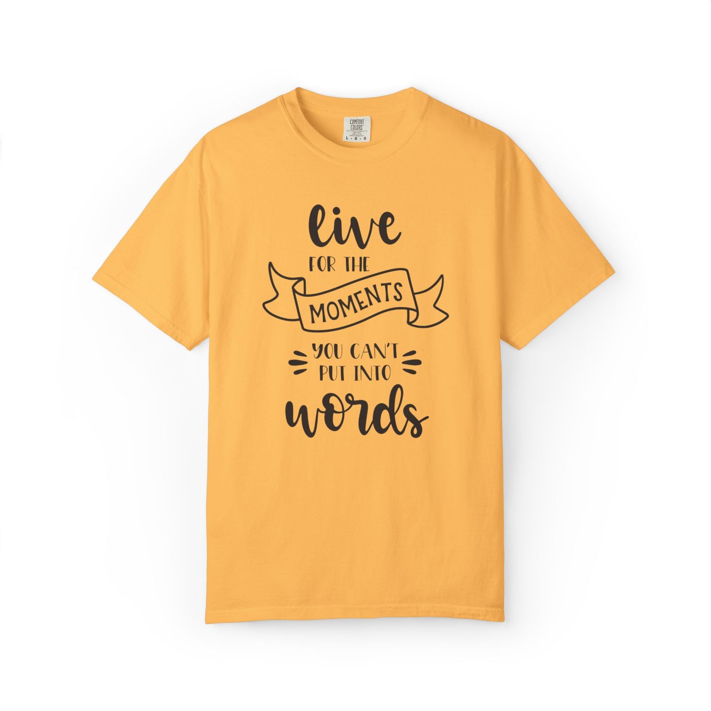 Live For The Moments Simple Pleasures Small Joys Tee Everyday Delights Tiny Treasures Unisex Heavy Cotton T-Shirt