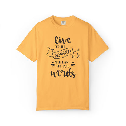 Live For The Moments Simple Pleasures Small Joys Tee Everyday Delights Tiny Treasures Unisex Heavy Cotton T-Shirt
