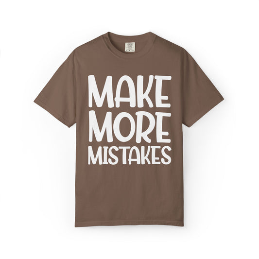 Make More Mistakes Trendy Tee Learning Journey Empowerment Creative Passionate Hard Work Keep Trying Unisex Heavy Cotton T-Shirt