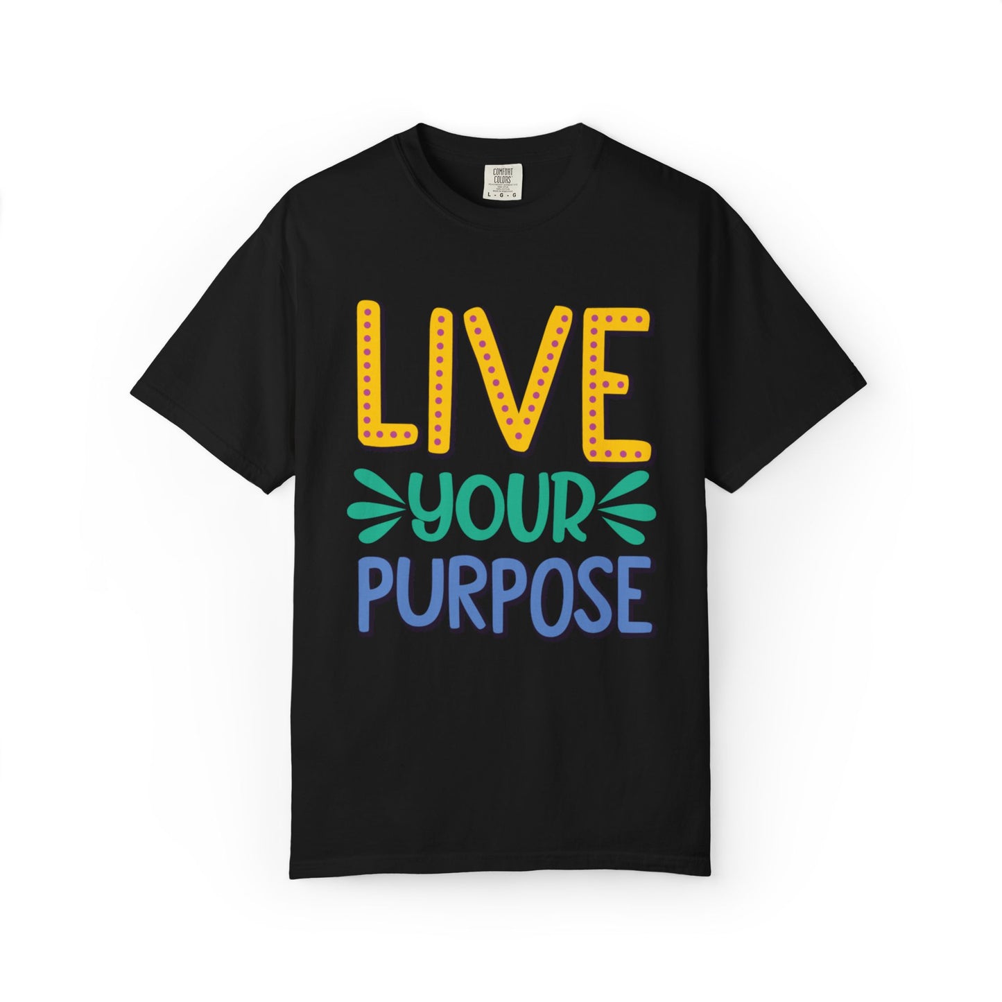 Live Your Purpose Inspirational Tee Stay Focused Positive Message Set Your Goal Empowering Personal Growth Unisex Heavy Cotton T-Shirt