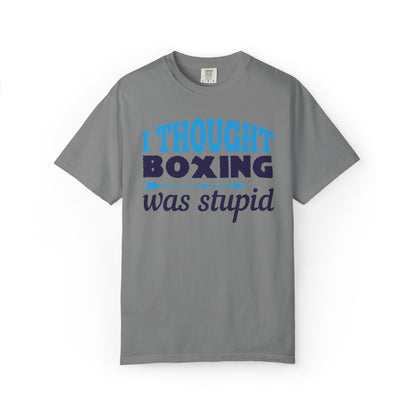Funny I Thought Boxing Was Stupid Playful Sarcastic Boxing Ring Personal Preference Unisex Heavy Cotton T-Shirt