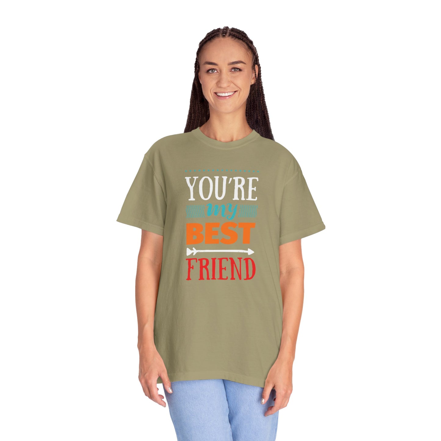 You’re My Best Friend Celebration Tee Genuine Connection Loyalty Meaningful Relationships Unisex Heavy Cotton T-Shirt