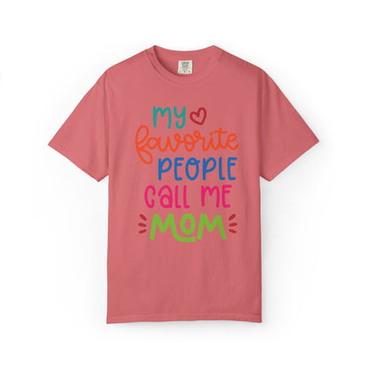 My Favorite People Call Me Mom Home’s Heart Gentle Guidance Tee Sarcastic Smiles Laughter Unisex Heavy Cotton T-Shirt