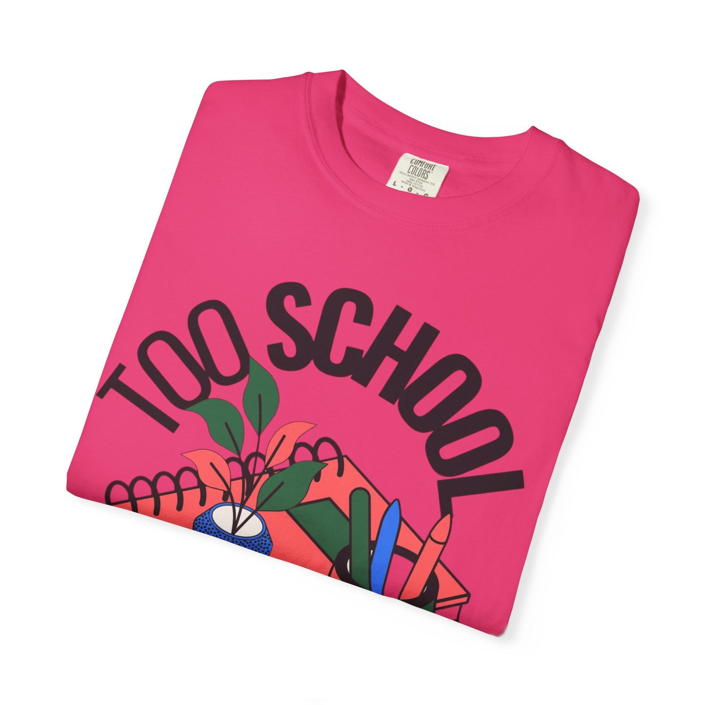 Too School for Cool Unisex Garment-Dyed T-shirt
