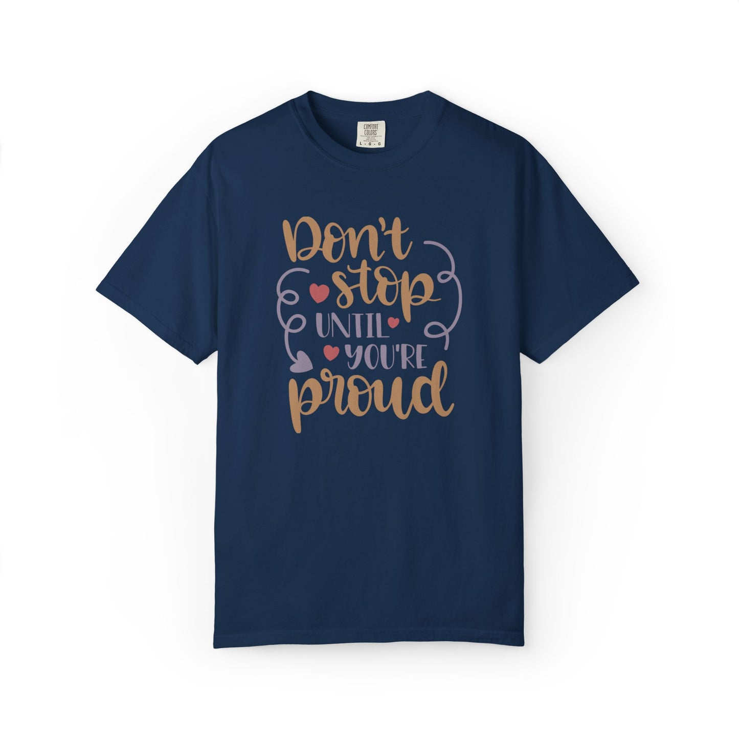 Don’t Stop Until You’re Proud Finding Peace Trendy Tee Overcoming Challenges Stay Positive Trust The Process Unisex Heavy Cotton T-Shirt