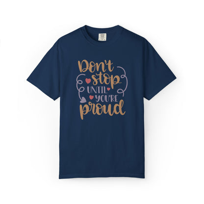 Don’t Stop Until You’re Proud Finding Peace Trendy Tee Overcoming Challenges Stay Positive Trust The Process Unisex Heavy Cotton T-Shirt