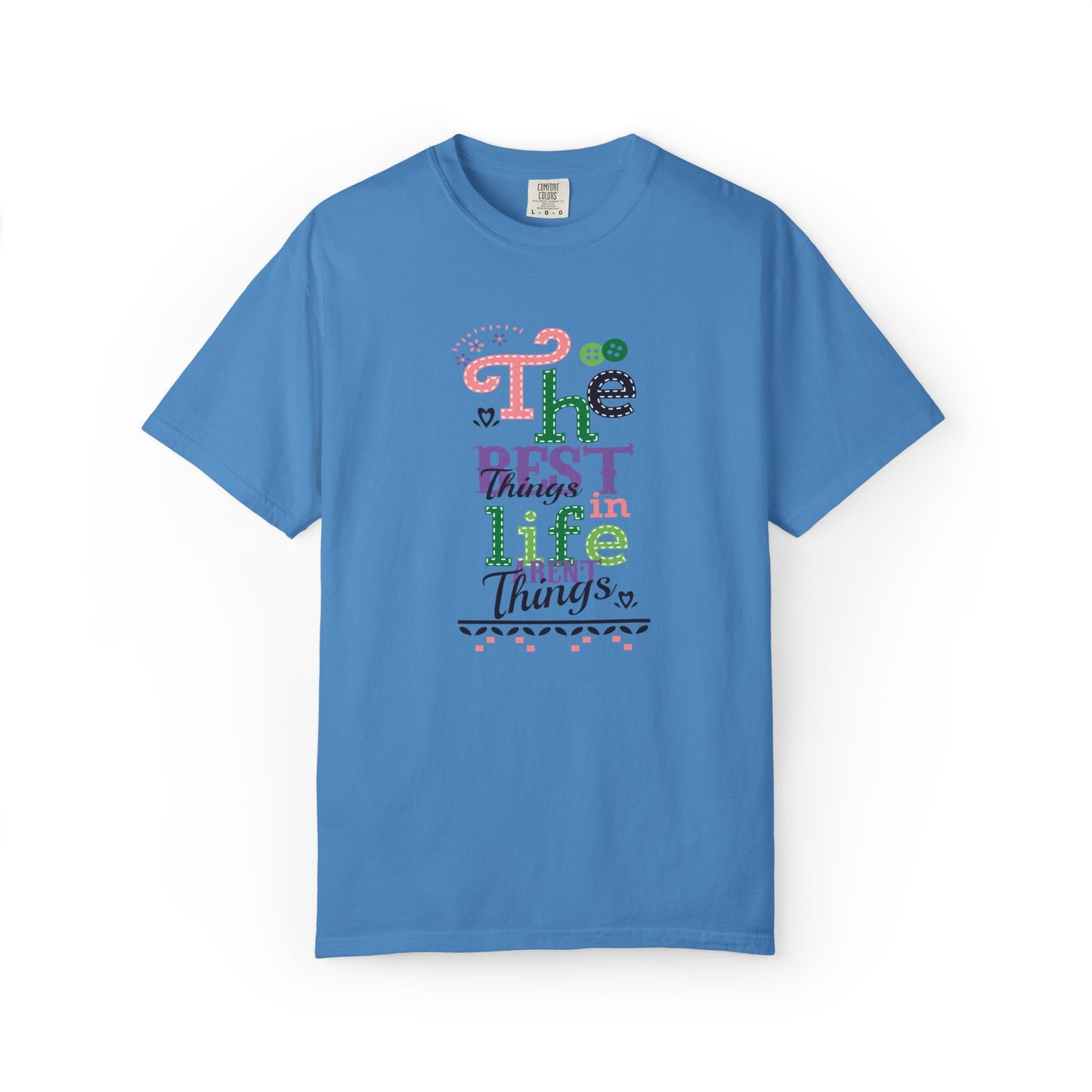 The Best Things In Life Aren’t Things Encouragement Self-belief Tee Moral Support Hopefulness Positivity People Unisex Heavy Cotton T-Shirt