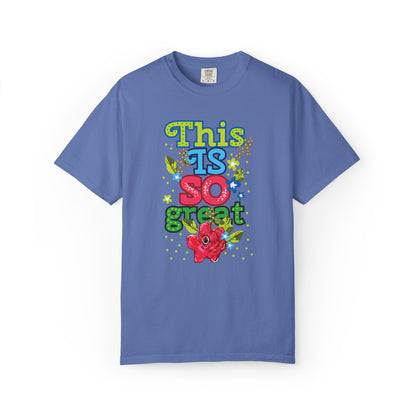 This Is So Great Encouragement Self-belief Tee Moral Support Hopefulness Positivity Inspired Proud Unisex Heavy Cotton T-Shirt