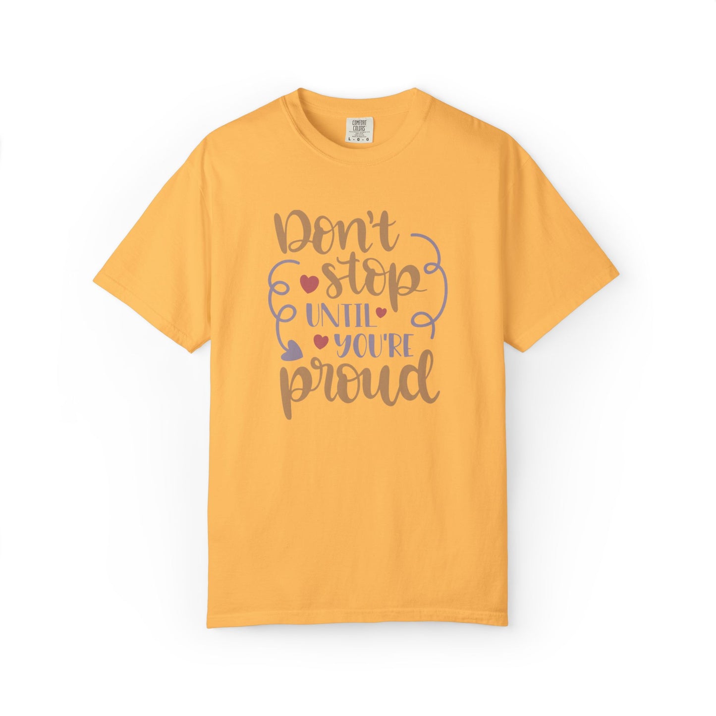 Don’t Stop Until You’re Proud Finding Peace Trendy Tee Overcoming Challenges Stay Positive Trust The Process Unisex Heavy Cotton T-Shirt