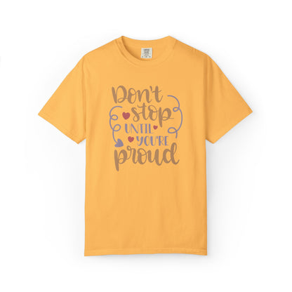 Don’t Stop Until You’re Proud Finding Peace Trendy Tee Overcoming Challenges Stay Positive Trust The Process Unisex Heavy Cotton T-Shirt