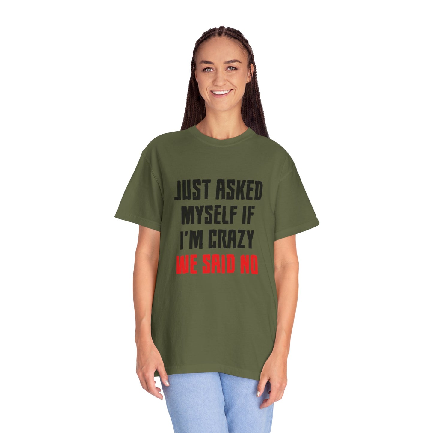 Just Asked Myself If I’M Crazy We Said No Funny Tee Self-Doubt Humourous Mental Stability Sarcastic Unisex Heavy Cotton T-Shirt