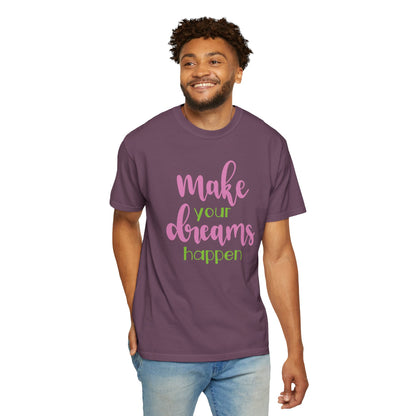 Make Your Dreams Happen Stay Positive Work Hard Success Tee Ambition Hustle Focus Unisex Heavy Cotton T-Shirt