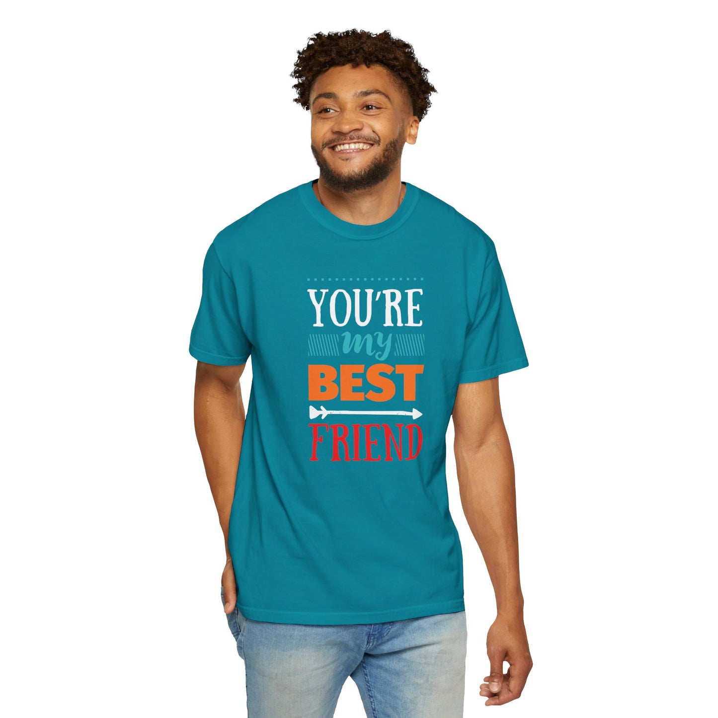 You’re My Best Friend Celebration Tee Genuine Connection Loyalty Meaningful Relationships Unisex Heavy Cotton T-Shirt