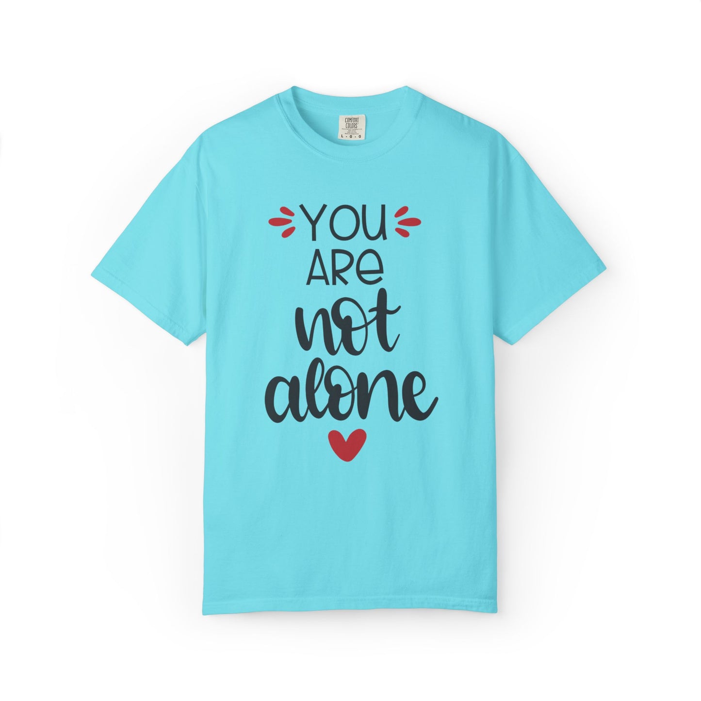 You Are Not Alone Emotional Bond Affection Lovers Tee Romantic Relationship Forever Support Unisex Heavy Cotton T-Shirt