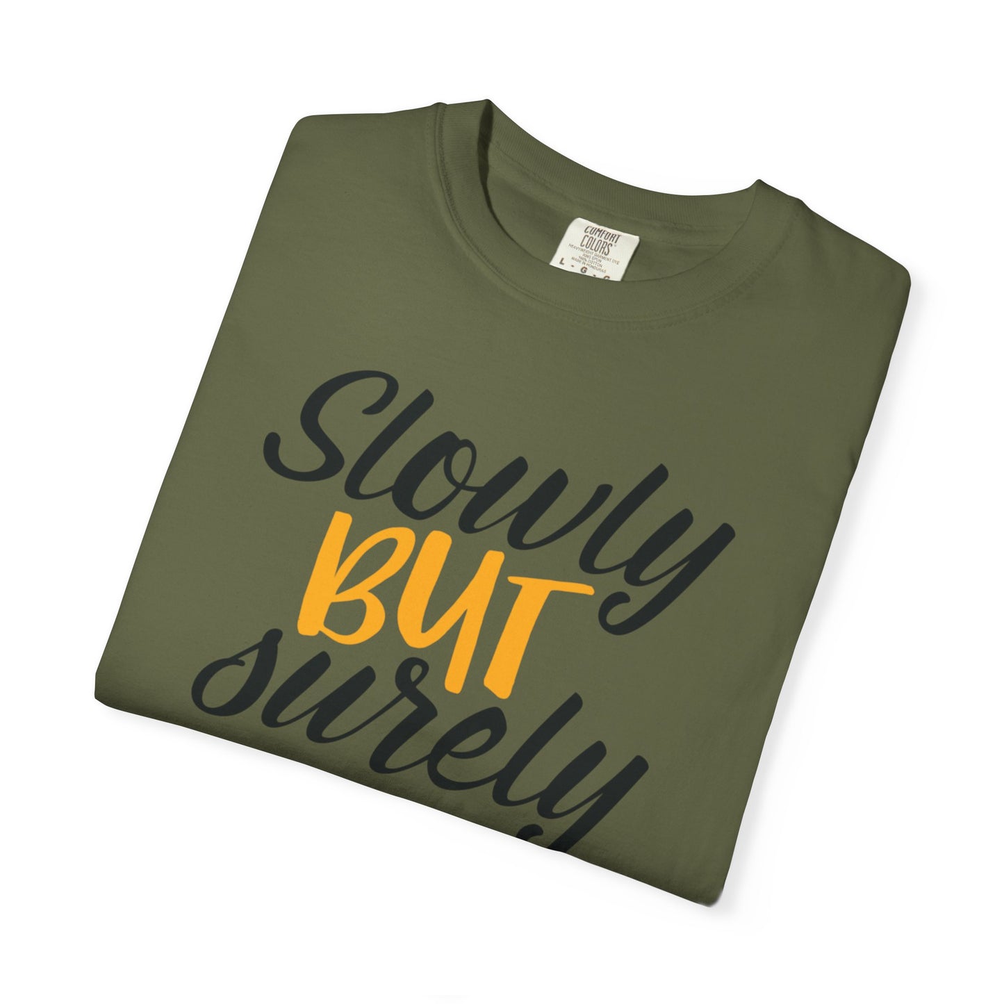 Slowly But Surely Embracing Challenges Tee Unbreakable Will Relentless Spirit Unyielding Determination Unisex Heavy Cotton T-Shirt