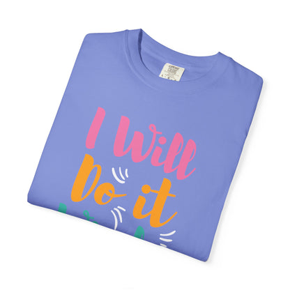 I Will Do Wisely Brave Heartfelt Compliments Thoughtful Gestures Love-Inspired Tee Soul-Soothing Words Unisex Heavy Cotton T-Shirt
