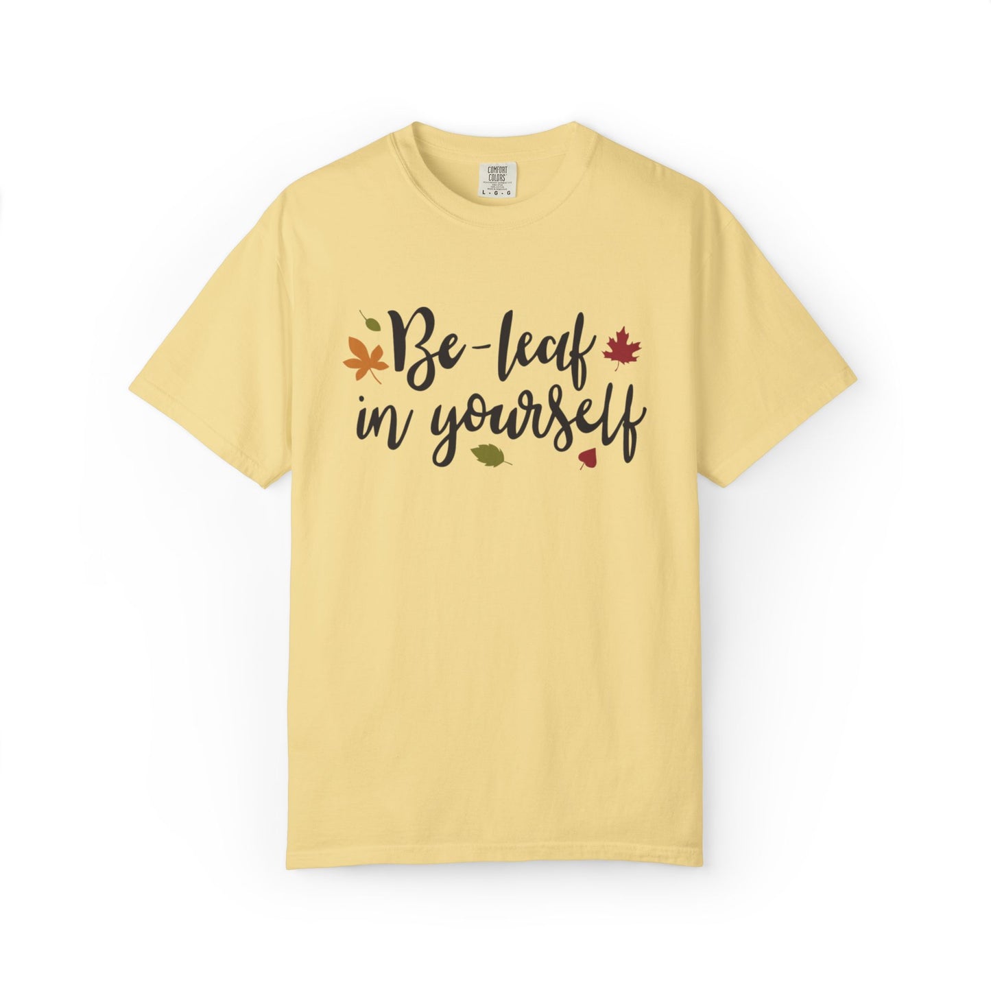 Be Leaf In Yourself Embracing Challenges Tee Unbreakable Will Relentless Spirit Unyielding Determination Unisex Heavy Cotton T-Shirt