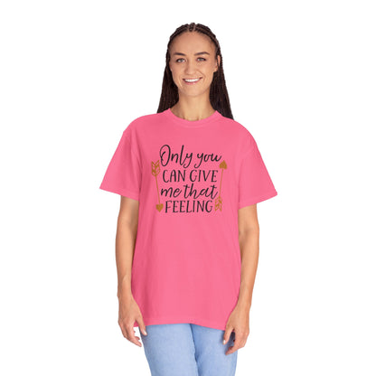 Only You Can Give Me That Feeling Heartfelt Moments Tee Serendipity Connection Romance Chemistry Beginning Of Love Unisex Heavy Cotton T-Shirt
