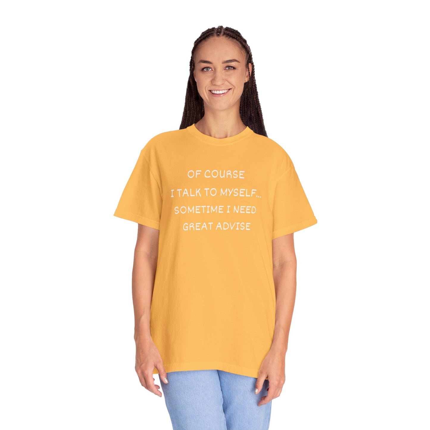 I Talk to Myself Unisex Garment-Dyed T-shirt