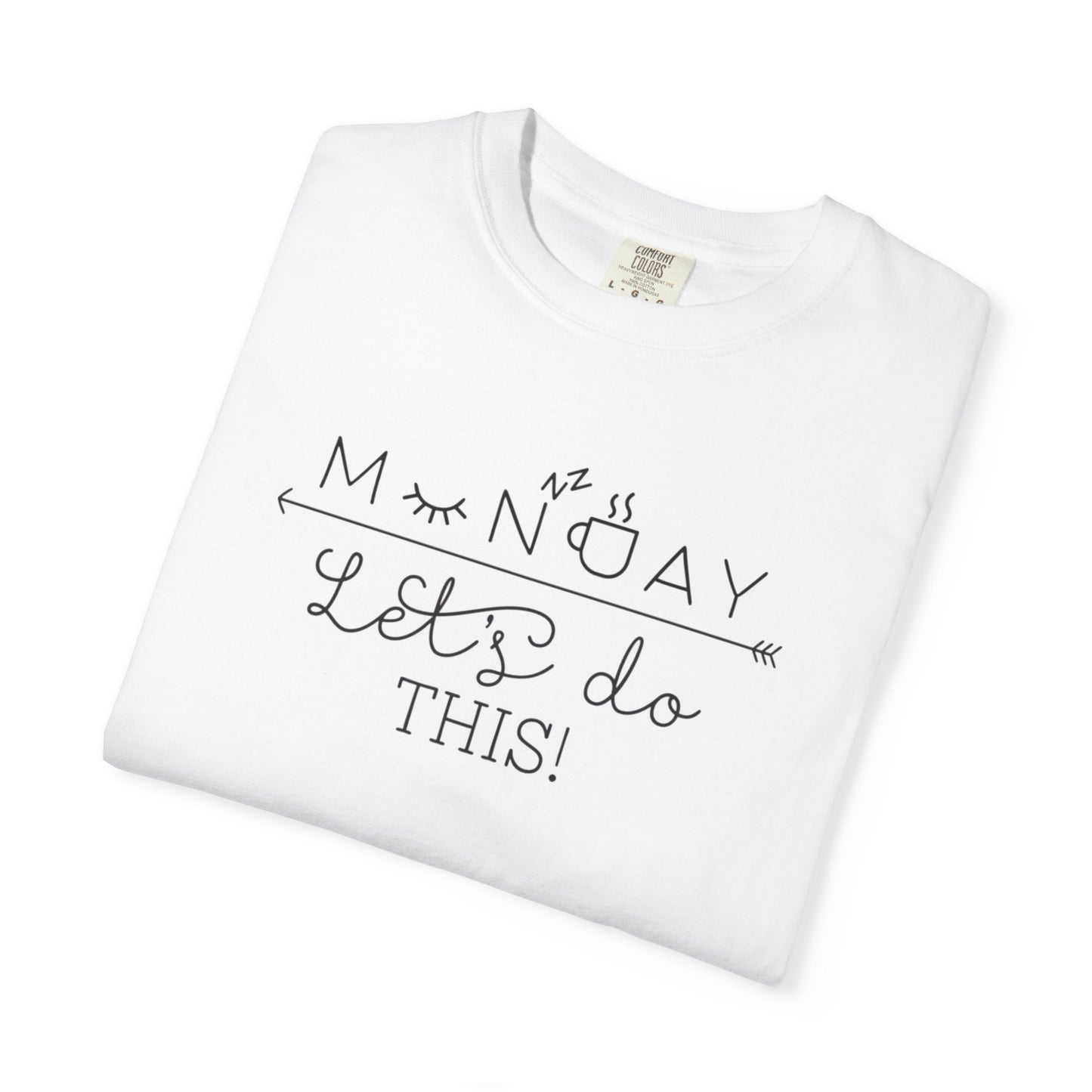 Monday Let’s Do This Motivation Tee Work Ethic Positive Mindset Focus Planning Task Completion Morning Routine Unisex Heavy Cotton T-Shirt